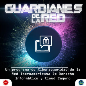 Guardianes en La Red @ Youtube.com/c/elderechoinformatico